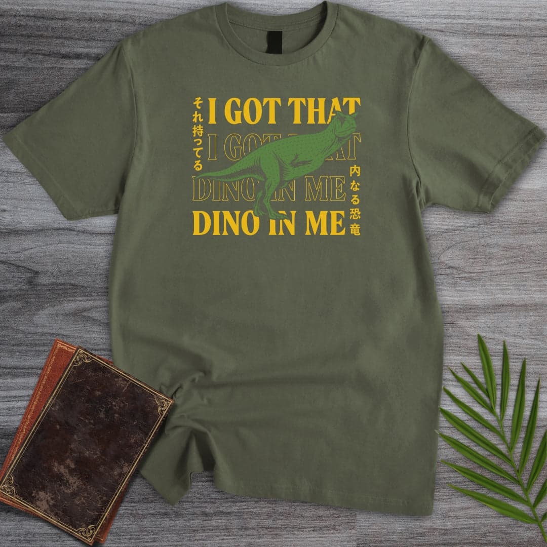 T-Shirt Military Green / S I Got That Dino In Me T-Shirt