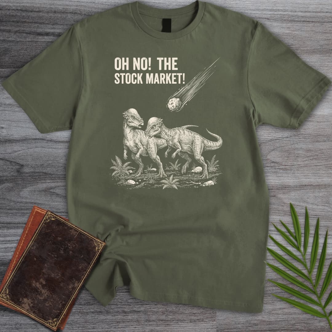 T-Shirt Military Green / S Oh No! The Stock Market! T-Shirt