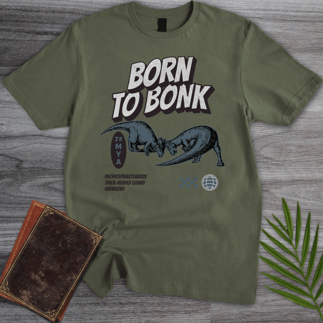 T-Shirt Military Green / S Pachycephalosaurus Born to Bonk T-Shirt