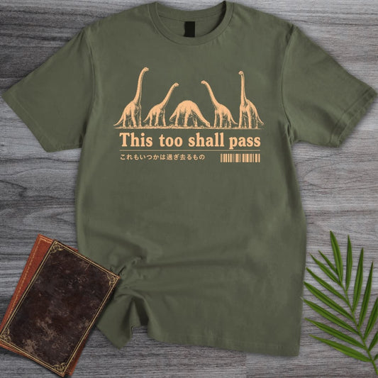 T-Shirt Military Green / S Sauropods, This Too Shall Pass T-Shirt