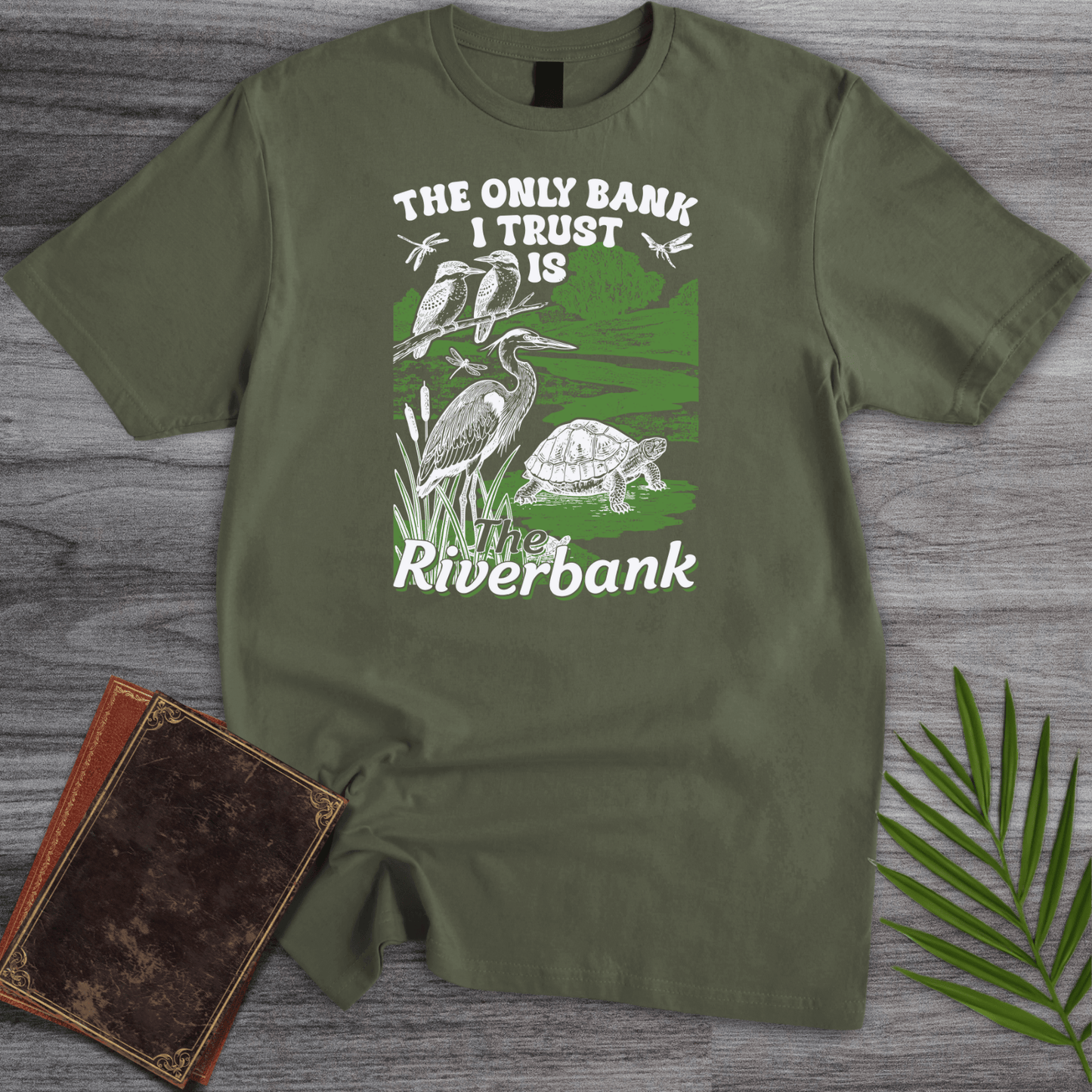 T-Shirt Military Green / S Trust The Riverbank T-Shirt