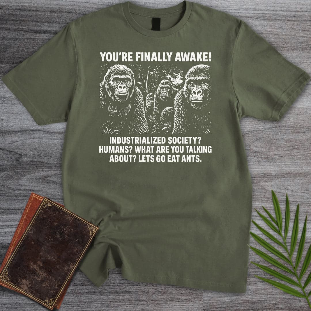 T-Shirt Military Green / S You're Finally Awake T-Shirt