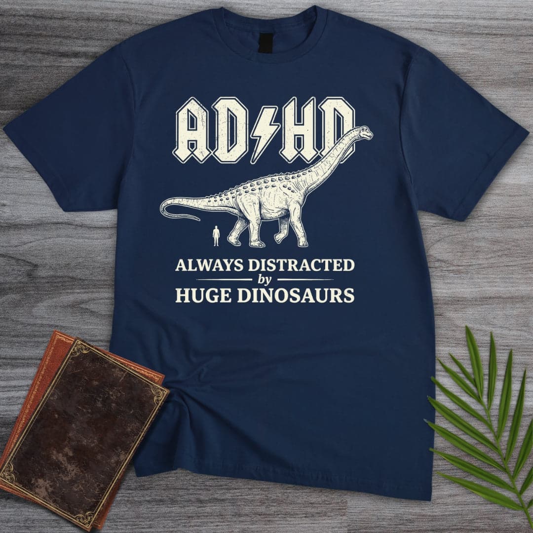 T-Shirt Navy / S Always Distracted by Huge Dinosaurs (ADHD) T-Shirt