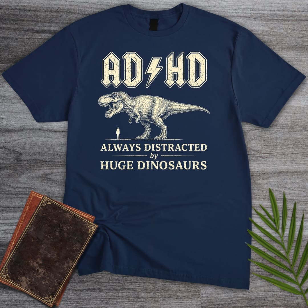 T-Shirt Navy / S Always Distracted by T.rex (ADHD) T-Shirt