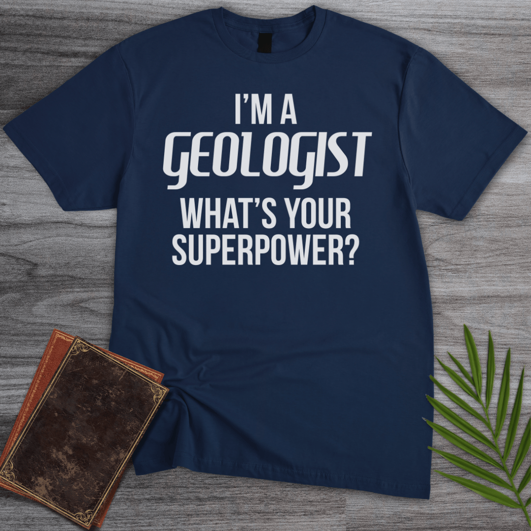 T-Shirt Navy / S I'm a GEOLOGIST T-Shirt