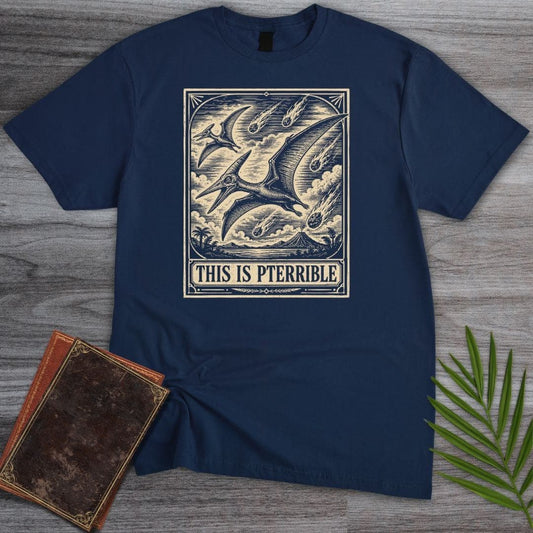 T-Shirt Navy / S This is Pterrible T-Shirt