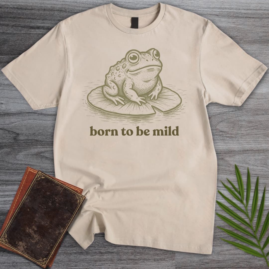 T-Shirt Sand / S Born To Be Mild T-Shirt