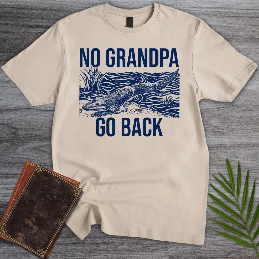 T-Shirt Sand / S Go Back Grandpa! T-Shirt