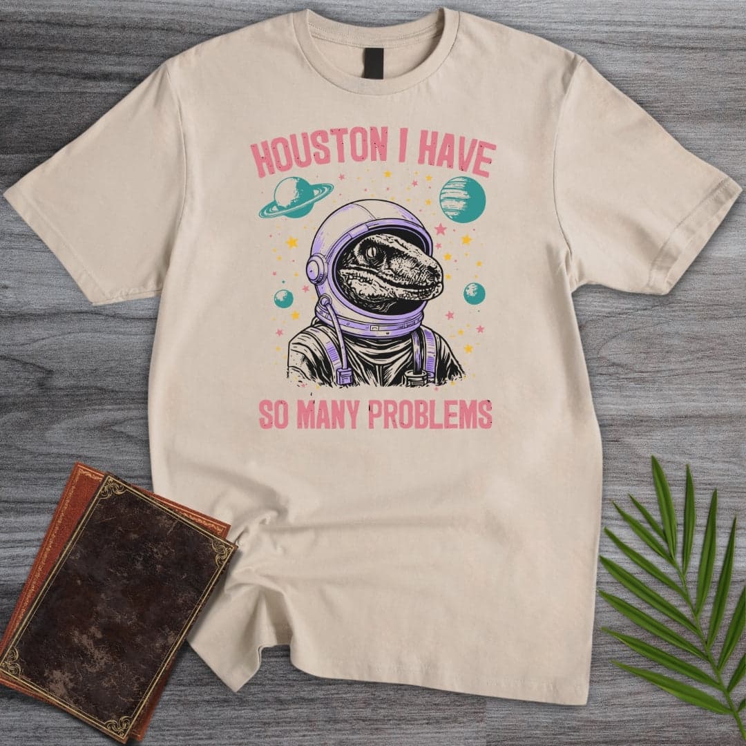 T-Shirt Sand / S Houston Has Many Problems T-Shirt
