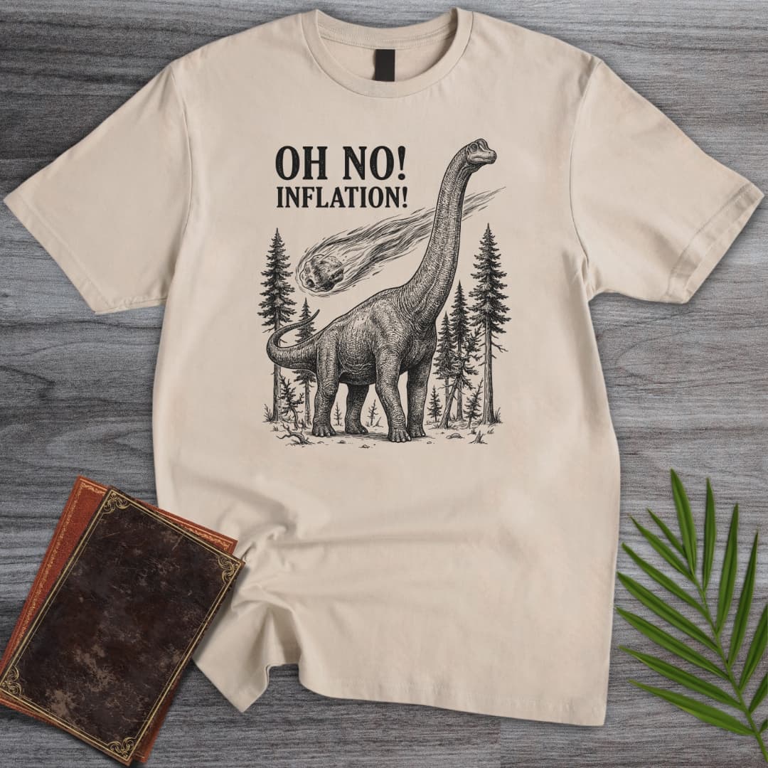 T-Shirt Sand / S Oh No! Inflation! T-Shirt