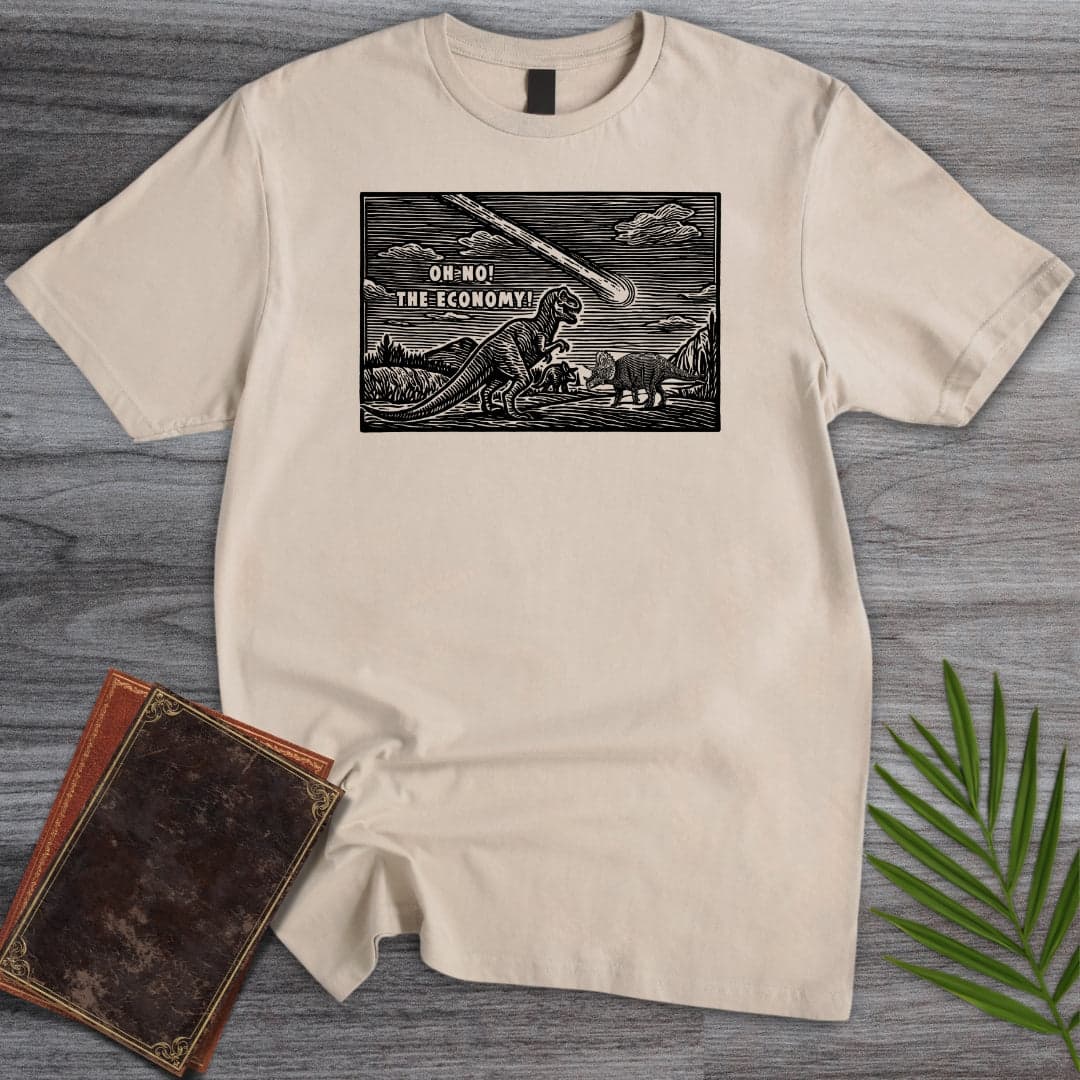 T-Shirt Sand / S Oh No! The Economy! T-shirt