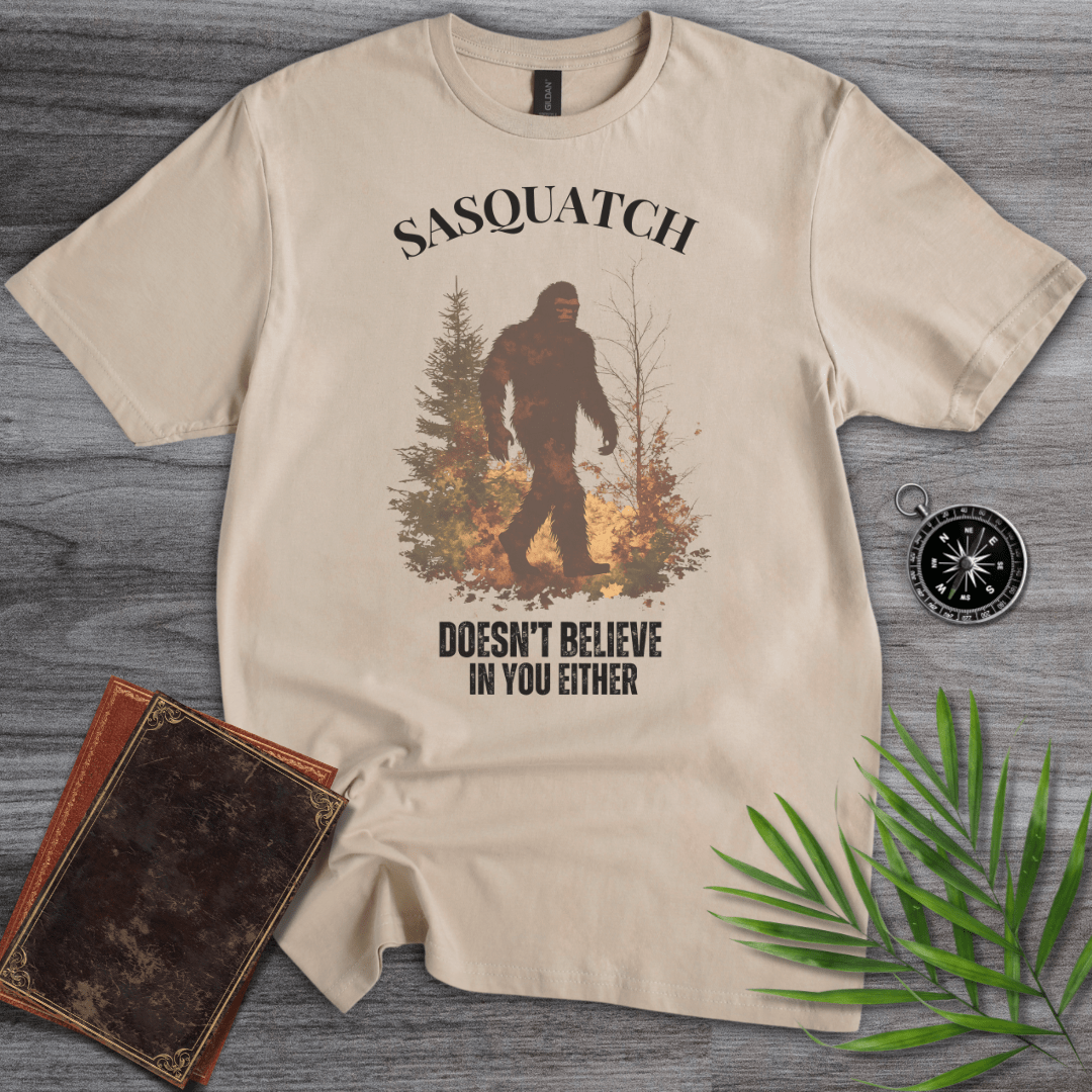 T-Shirt Sand / S Sasquatch Funny Quote T-Shirt