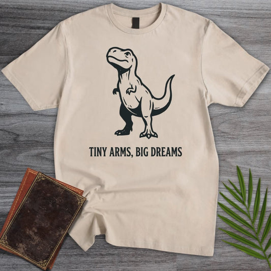 T-Shirt Sand / S Tiny Arms Big Dreams T-Shirt