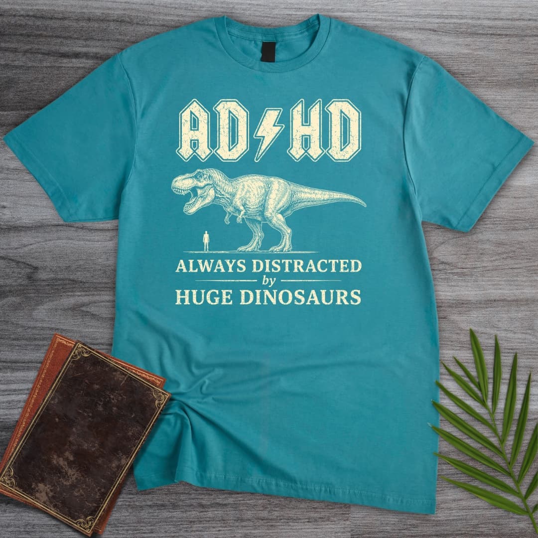 T-Shirt Tropical Blue / S Always Distracted by T.rex (ADHD) T-Shirt