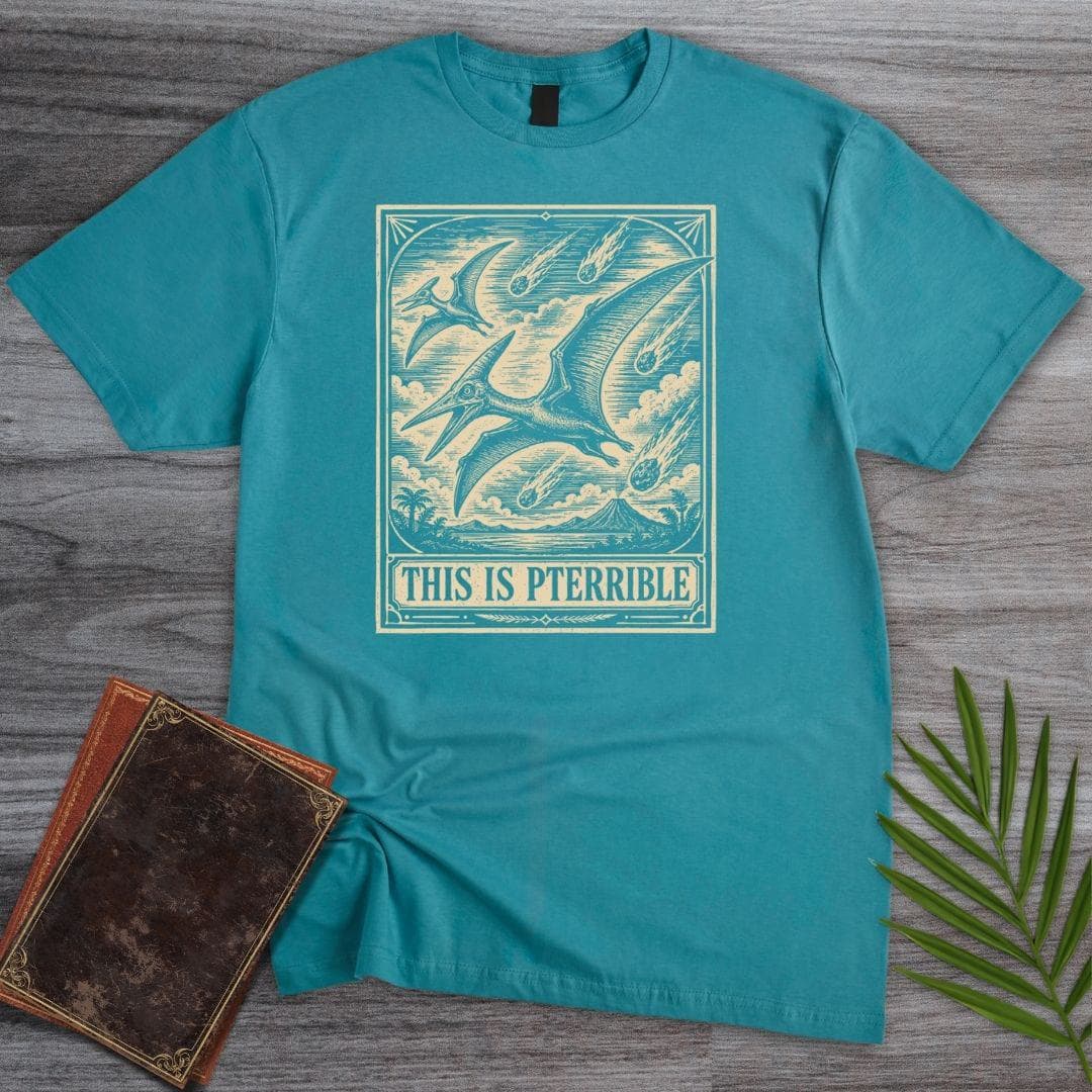 T-Shirt Tropical Blue / S This is Pterrible T-Shirt