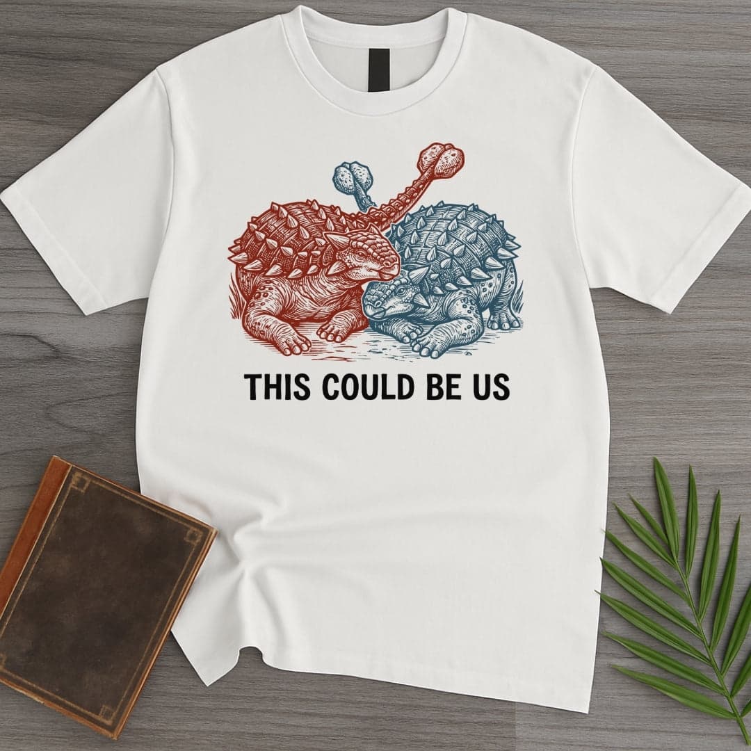 T-Shirt White / S Ankylosaurus This Could Be Us T-Shirt
