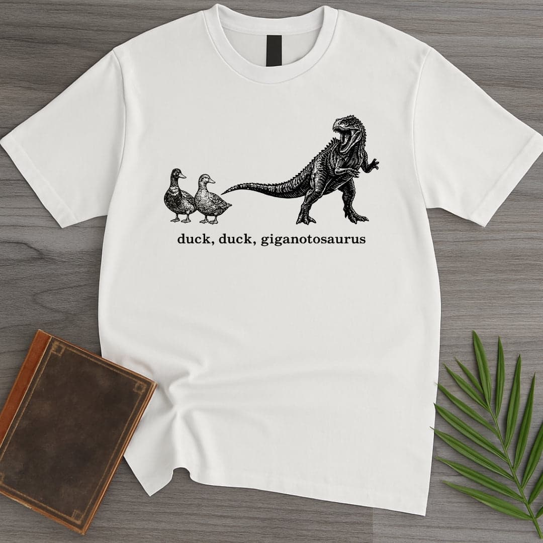 T-Shirt White / S Duck, Duck, Giganotosaurus T-Shirt
