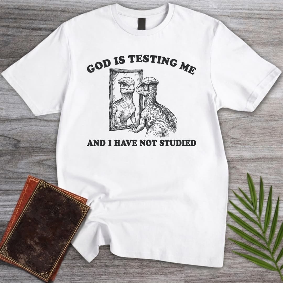 T-Shirt White / S God is Testing Me T-Shirt