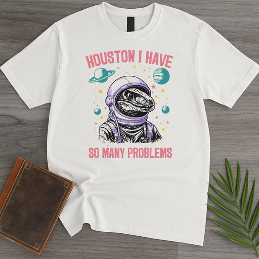 T-Shirt White / S Houston Has Many Problems T-Shirt