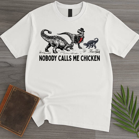 T-Shirt White / S Nobody Calls Me Chicken T.rex T-Shirt