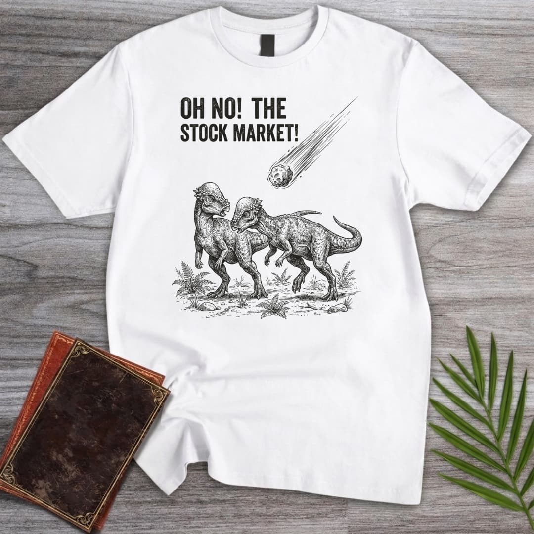 T-Shirt White / S Oh No! The Stock Market! T-Shirt